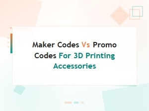 Maker Codes vs Promo Codes: Save on 3d Printing Accessories