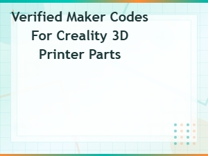 Verified Creality 3d Printer Parts Maker Codes & Coupons