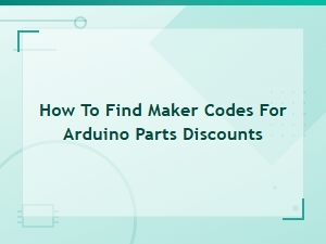 Finding Maker Codes for Arduino Part Discounts